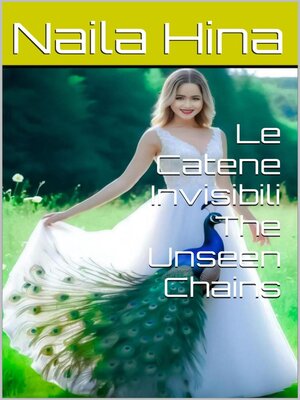 cover image of Le Catene Invisibili the Unseen Chains